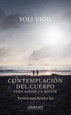 Contemplación del cuerpo para sanar la mente (eBook, ePUB)