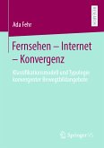 Fernsehen – Internet – Konvergenz (eBook, PDF)