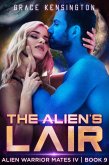 The Alien's Lair (Alien Warrior Mates IV, #9) (eBook, ePUB)