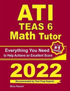 ATI TEAS 6 Math Tutor: Everything You Need to Help Achieve an Excellent Score - Ross, Ava; Nazari, Reza