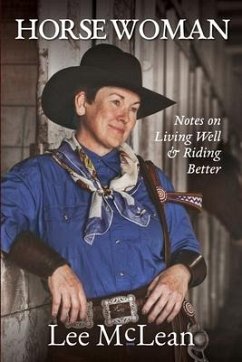 Horse Woman: Notes on Living Well & Riding Better - McLean, Lee