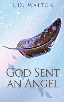 God Sent an Angel - Walton, J. D.