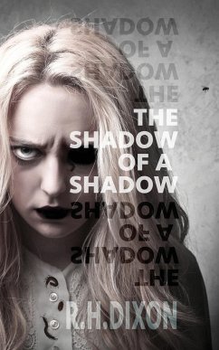 The Shadow of a Shadow - Dixon, R. H.