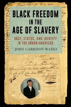 Black Freedom in the Age of Slavery - Marks, John Garrison