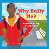 Why Bully Me? Why Bully Me?