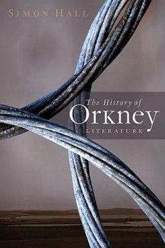 The History of Orkney Literature - Hall, Simon