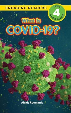 What Is COVID-19? (Engaging Readers, Level 4) - Roumanis, Alexis