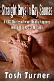 Straight Guys in Gay Saunas: 4 XXX Stories of what Really Happens When They Cross the Line (eBook, ePUB) Straight Guys in Gay Saunas: 4 XXX Stories of what Really Happens When They Cross the Line (eBook, ePUB)