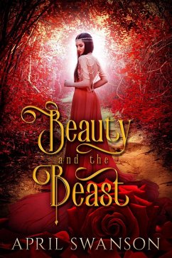 Beauty and the Beast (eBook, ePUB) - Swanson, April Beauty and the Beast (eBook, ePUB) - Swanson, April