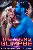 The Alien's Glimpse (Alien Warrior Mates IV, #5) (eBook, ePUB)