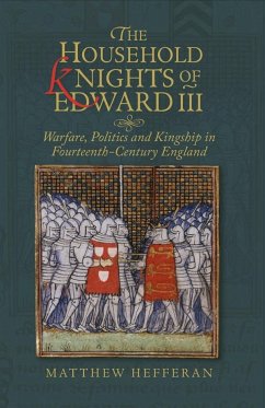 The Household Knights of Edward III - Hefferan, Matthew