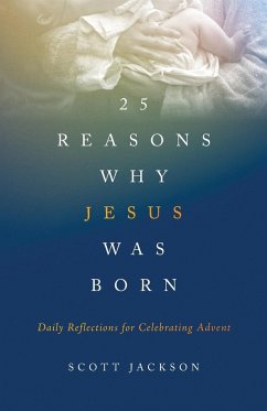 25 Reasons Why Jesus Was Born - Jackson, Scott