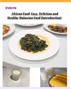 African Food; Easy, Delicious and Healthy Malawian Food - Evelyn