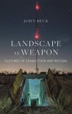 Landscape as Weapon