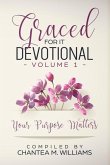Graced For It Devotional, Volume 1: Your Purpose Matters