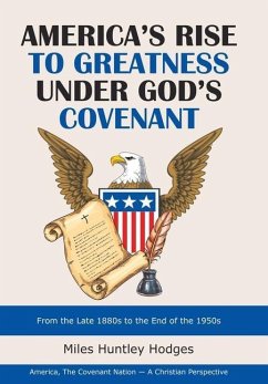 America's Rise to Greatness Under God's Covenant - Hodges, Miles Huntley