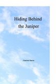 Hiding Behind the Juniper
