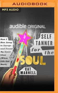 Self-Tanner for the Soul: How I Ran Away to Europe and Found My Inner Glow (When Life Got Dark) - Marnell, Cat