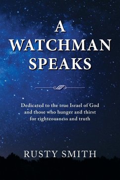 A Watchman Speaks - Smith, Rusty