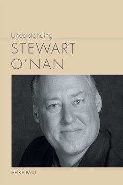 Understanding Stewart O'Nan - Paul, Heike