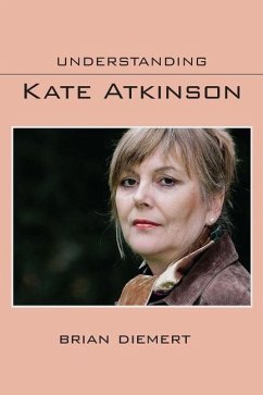 Understanding Kate Atkinson - Diemert, Brian