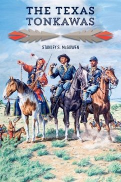 The Texas Tonkawas - McGowen, Stanley S.