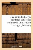 Catalogue de Dessins, Peintures, Aquarelles Ayant Servi À l'Illustration d'Ouvrages Contemporains
