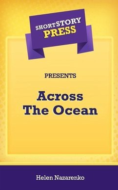 Short Story Press Presents Across The Ocean - Nazarenko, Helen