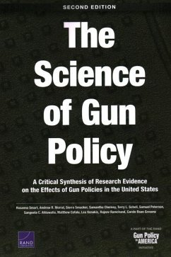 The Science of Gun Policy: A Critical Synthesis of Research Evidence on the Effects of Gun Policies in the United States, Second Edition - Smart, Rosanna; Morral, Andrew R.; Smucker, Sierra