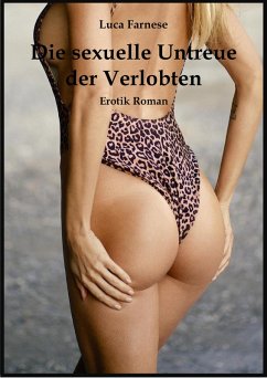 Die sexuelle Untreue der Verlobten (eBook, ePUB) - Farnese, Luca