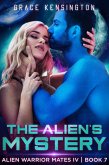 The Alien's Mystery (Alien Warrior Mates IV, #7) (eBook, ePUB)