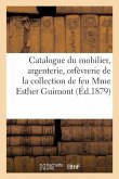 Catalogue du mobilier, argenterie, orfèvrerie, porcelaines de Sèvres, de Saxe, Chine et Japon