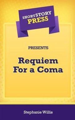 Short Story Press Presents Requiem For a Coma - Willis, Stephanie