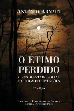 O Étimo Perdido: O SNS, o Estado Social e outras intervenções - Arnaut, António