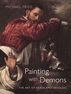 Painting with Demons: The Art of Gerolamo Savoldo - Fried, Michael