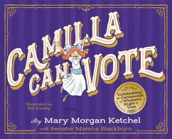 Camilla Can Vote: Celebrating the Centennial of Women's Right to Vote - Ketchel, Mary Morgan; Blackburn, Marsha