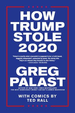 How Trump Stole 2020: The Hunt for America's Vanished Voters - Palast, Greg