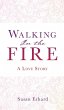 Walking In the Fire: A Love Story - Bild 1