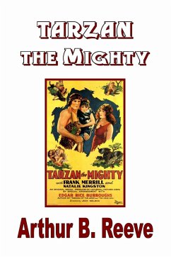 Tarzan the Mighty - Burroughs, Edgar Rice; Reeve, Arthur B