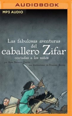 Las Fabulosas Aventuras del Caballero Zifar Contada a Los Niños (Narración En Castellano): Classicos Contados a Los Niños - Durán, Rosa Navarro