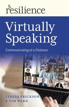 Resilience: Virtually Speaking: Communicating at a Distance - Ward, Tim; Erickson, Teresa