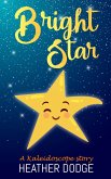 Bright Star (Kaleidoscope Stories, #1) (eBook, ePUB) Bright Star (Kaleidoscope Stories, #1) (eBook, ePUB)