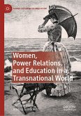 Women, Power Relations, and Education in a Transnational World (eBook, PDF)