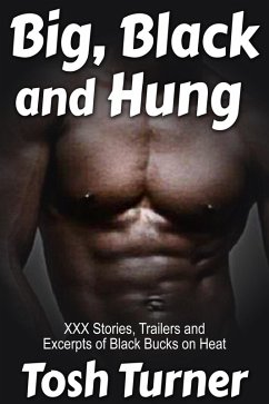 Big, Black and Hung: XXX Stories, Trailers and Excerpts of Black Bucks on Heat (eBook, ePUB) - Turner, Tosh