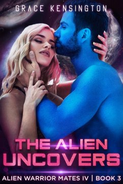 Cover The Alien Uncovers (Alien Warrior Mates IV, #3) (eBook, ePUB)