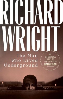 The Man Who Lived Underground: A Novel - Wright, Richard