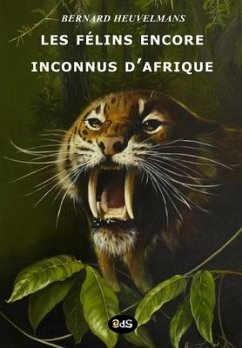 Les Félins Encore Inconnus d'Afrique - Heuvelmans, Bernard