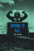 Spend it All Spend it All