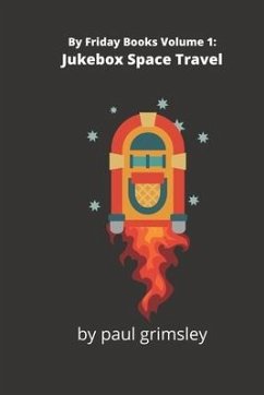 Jukebox Space Travel: By Friday Books Volume 1 - Grimsley, Paul