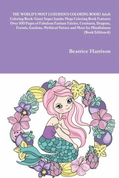 THE WORLD'S MOST LUXURIOUS COLORING BOOK! Adult Coloring Book - Harrison, Beatrice